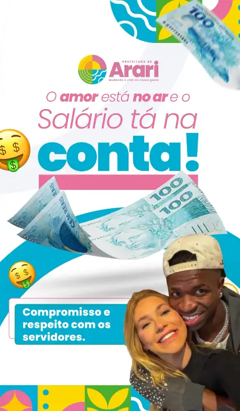TÁ NA CONTA! 💘 O amor está no ar… e o salário do servidor arariense também!